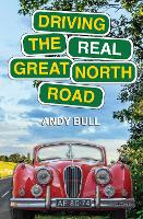 Book Cover for Driving the Real Great North Road by Andy Bull