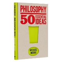 Book Cover for Philosophy: 50 Essential Ideas by Michael Moore