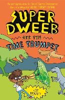 Book Cover for Super Dweeb and the Time Trumpet by Jess Bradley