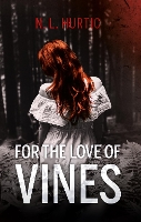 Book Cover for For the Love of Vines by N. L. Hurtic