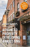 Book Cover for John Howard's Inside Guide to Advanced Property Developing & Investing by John Howard