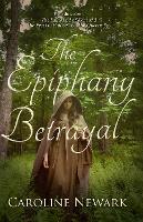 Book Cover for The Epiphany Betrayal by Caroline Newark