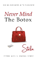 Book Cover for Never Mind the Botox: Stella by Penny Avis, Joanna Berry