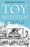 Book Cover for The Toy Museum by Mark Roland Langdale