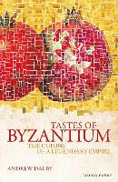 Book Cover for Tastes of Byzantium by Andrew Dalby