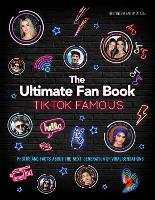 Book Cover for TikTok Famous - The Ultimate Fan Book by Malcolm Croft