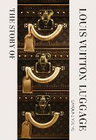Book Cover for The Story of Louis Vuitton Luggage by Laia Farran Graves