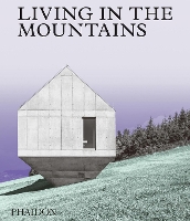 Book Cover for Living in the Mountains by Phaidon Editors