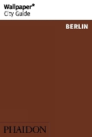Book Cover for Wallpaper* City Guide Berlin by Wallpaper*, Jan Siefke