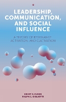 Book Cover for Leadership, Communication, and Social Influence by Brent D Rutgers University, USA Ruben, Ralph A Rutgers University, USA Gigliotti