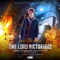 Book Cover for Doctor Who - Time Lord Victorious: Mutually Assured Destruction by Lizzie Hopley, Peter Doggart, Ioan Morris