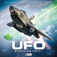 Book Cover for UFO Vol 2: Breaking Point by Jamie Anderson, Nicholas Briggs, Chris Thompson