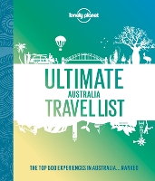 Book Cover for Lonely Planet Ultimate Australia Travel List by Lonely Planet