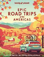 Book Cover for Lonely Planet Epic Road Trips of the Americas by Lonely Planet