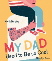 Book Cover for My Dad Used to Be So Cool by Keith Negley