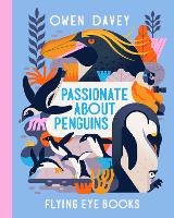 Book Cover for Passionate About Penguins by Owen Davey