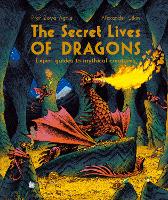 Book Cover for The Secret Lives of Dragons by Professor Zoya Agnis