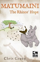 Book Cover for MATUMAINI - The Rhinos' Hope by Chris Green