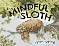 Book Cover for The Mindful Sloth by Lynda Haffey