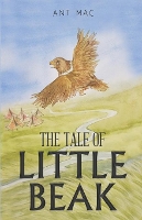 Book Cover for The Tale of Little Beak by Ant Mac