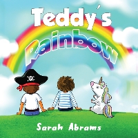 Book Cover for Teddy's Rainbow by Sarah Abrams