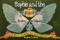 Book Cover for Sophie and the Crystal Fairies by Sophie Collins