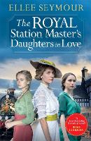 Book Cover for The Royal Station Master’s Daughters in Love by Ellee Seymour