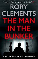 Book Cover for The Man in the Bunker by Rory Clements