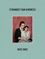 Book Cover for Stranger Than Kindness by Nick Cave