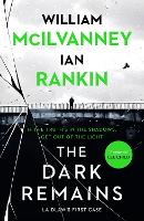 Book Cover for The Dark Remains by Ian Rankin, William McIlvanney