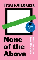 Book Cover for None of the Above by  Travis Alabanza