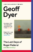 Book Cover for The Last Days of Roger Federer by Geoff Dyer