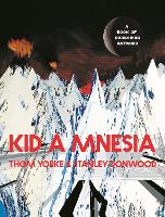 Book Cover for Kid A Mnesia by Thom Yorke, Stanley Donwood