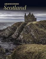 Book Cover for Abandoned Scotland by Alastair Horne