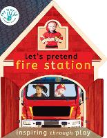 Book Cover for Let's Pretend Fire Station by Nicola Edwards, Thomas Elliott