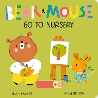 Book Cover for Bear & Mouse Go to Nursery by Nicola Edwards