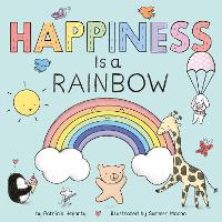 Book Cover for Happiness Is a Rainbow by Patricia Hegarty