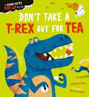 Book Cover for Don't Take a T-Rex Out for Tea by Harriet Evans