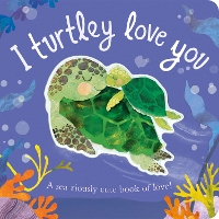 Book Cover for I Turtley Love You by Harriet Evans