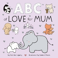 Book Cover for ABC of Love for Mum by Patricia Hegarty