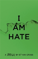 Book Cover for I Am Hate by Ethan Cross