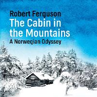 Book Cover for The Cabin in the Mountains by Robert Ferguson