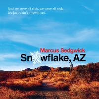 Book Cover for Snowflake, AZ by Marcus Sedgwick