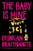 Book Cover for The Baby Is Mine by Oyinkan Braithwaite