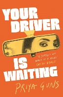 Book Cover for Your Driver Is Waiting by Priya Guns