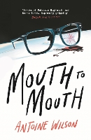 Book Cover for Mouth to Mouth by Antoine Wilson