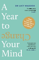 Book Cover for A Year to Change Your Mind by Dr Lucy Maddox