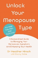 Book Cover for Unlock Your Menopause Type by Dr Heather Hirsch