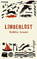 Book Cover for Limberlost by Robbie Arnott