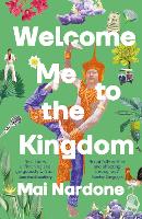 Book Cover for Welcome Me to the Kingdom by Mai Nardone